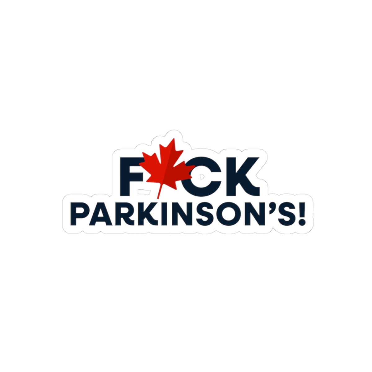 F*CK Parkinson’s! Canadian Maple Leaf Kiss-Cut Sticker